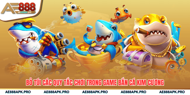 Bỏ túi các quy tắc chơi trong game bắn cá kim cương