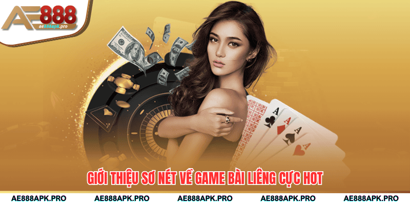 Giới thiệu sơ nét về game bài Liêng cực hot