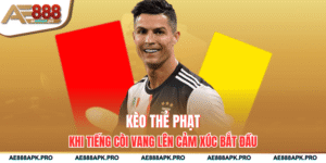 Kèo Thẻ Phạt – Khi Tiếng Còi Vang Lên Cảm Xúc Bắt Đầu