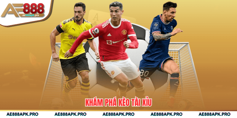 Khám phá kèo tài xỉu