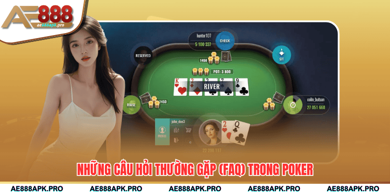Những câu hỏi thường gặp (FAQ)trong Poker