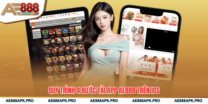 Quy trình 4 bước tải app AE888 trên iOS