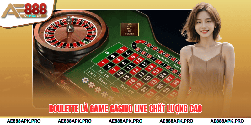 Roulette là game casino live chất lượng cao