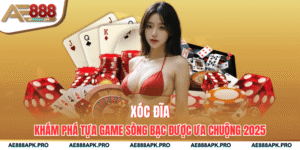 Xóc Đĩa - Khám Phá Tựa Game Sòng Bạc Được Ưa Chuộng 2025